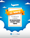 12 Ways to Reduce Stress in Managing Short Term Trips