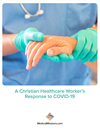 A Christian Healthcare Worker's Response to COVID-19